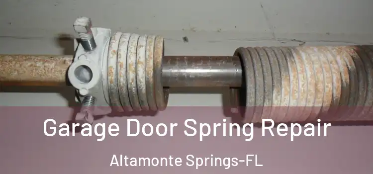 Garage Door Spring Repair Altamonte Springs-FL